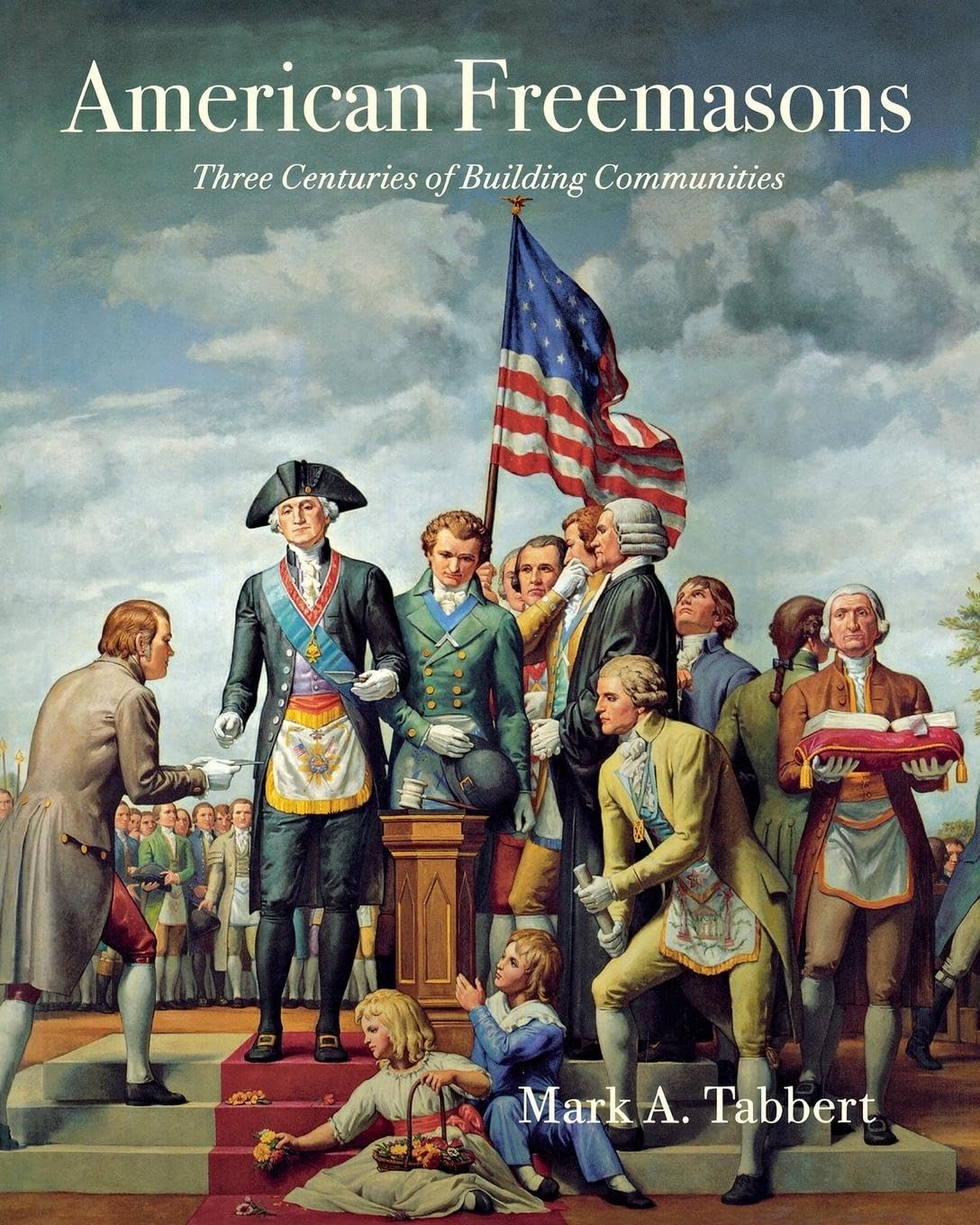 American Freemasons: Three Centuries Of Building Communities,Used