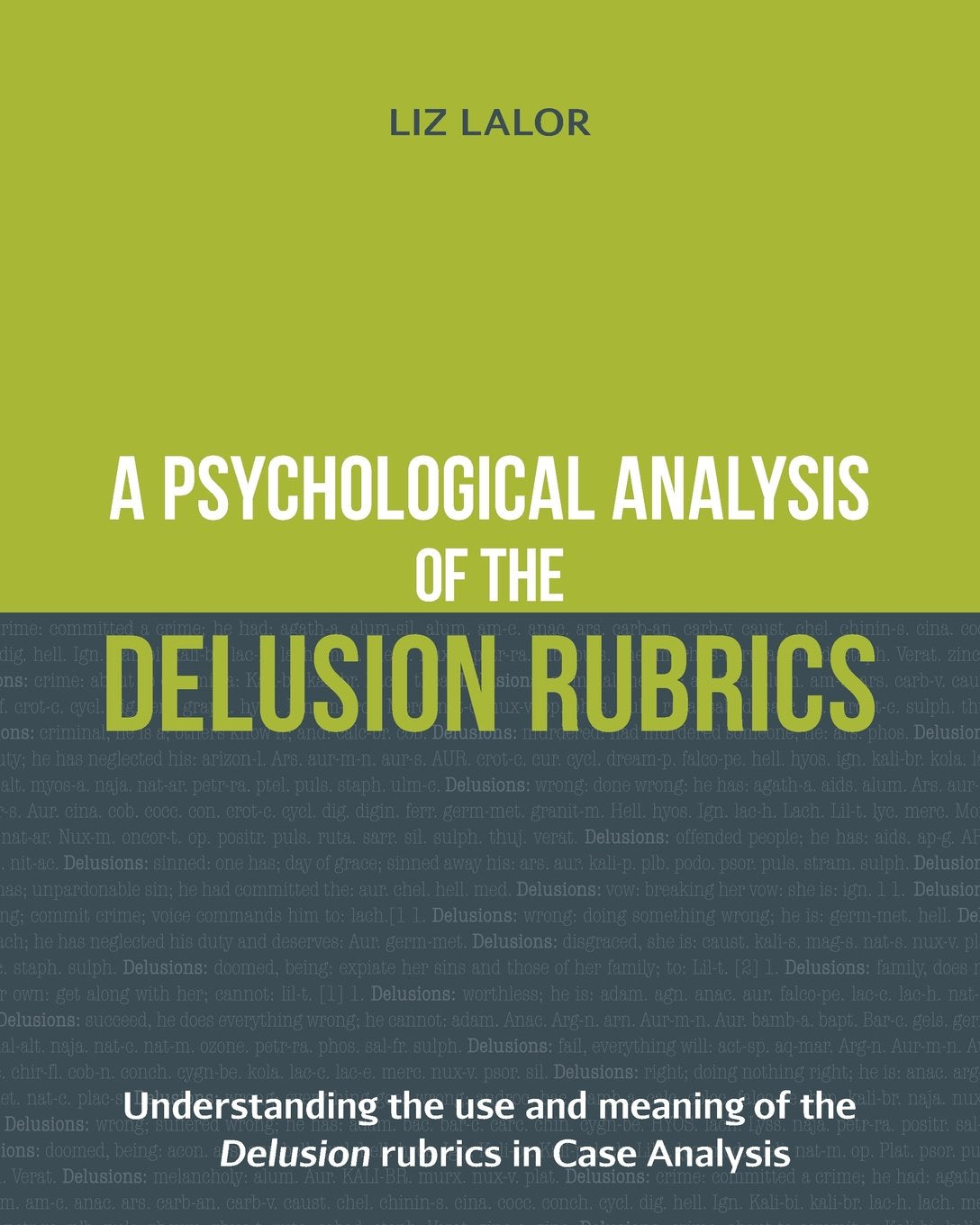 A Psychological Analysis of the Delusion Rubrics: Understanding the Use and Meaning of the Delusion Rubrics in Case Analysis,Used