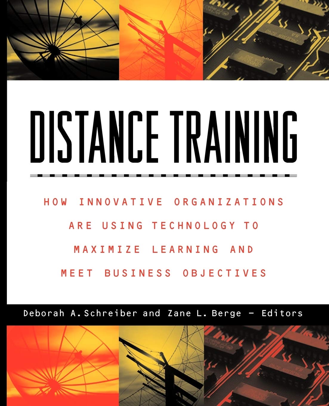 Distance Training: How Innovative Organizations are Using Technology to Maximize Learning and Meet Business Objectives,Used