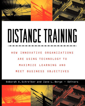 Distance Training: How Innovative Organizations are Using Technology to Maximize Learning and Meet Business Objectives,Used