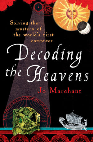Decoding the Heavens: Solving the Mystery of the World's First Computer,Used