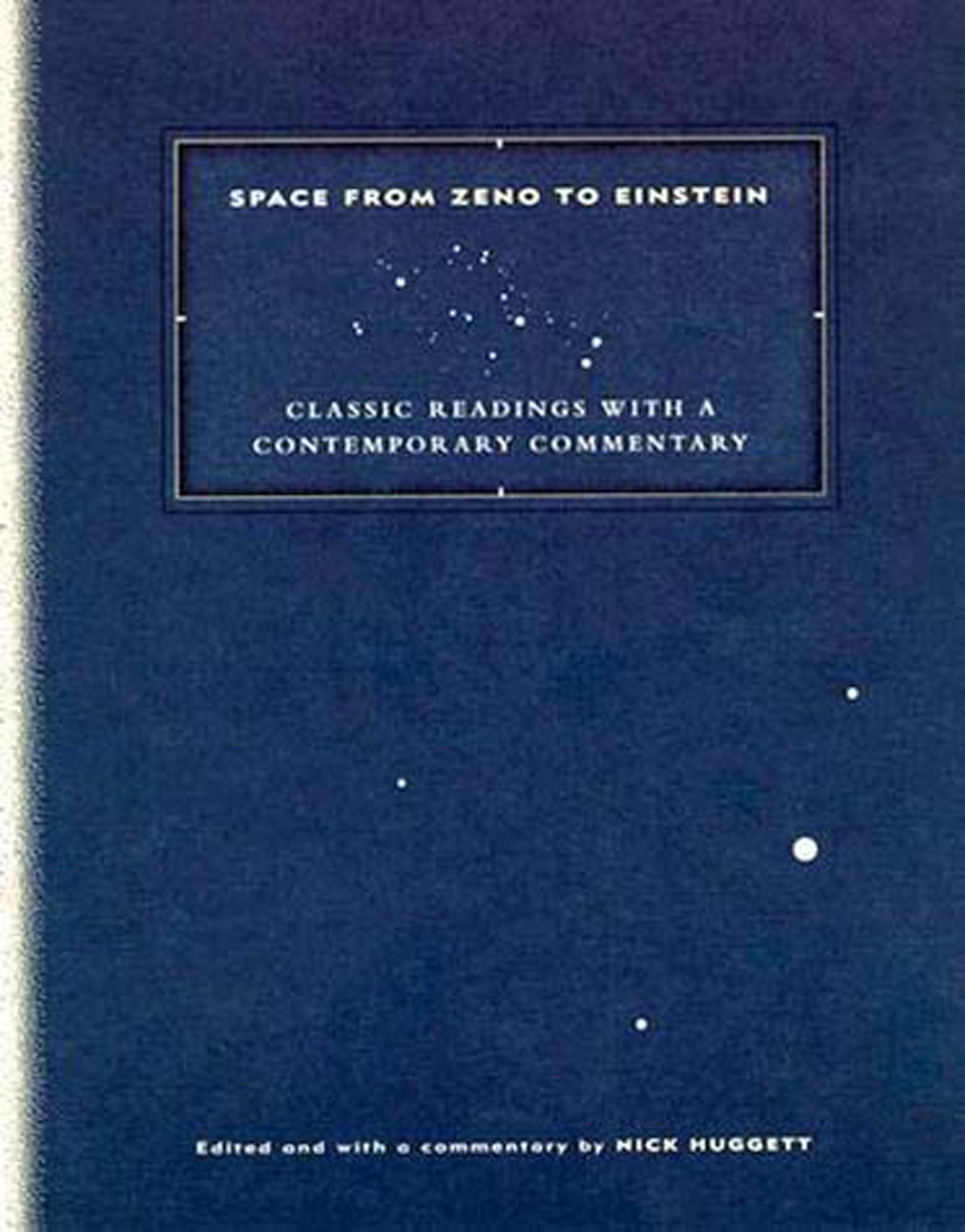 Space from Zeno to Einstein: Classic Readings with a Contemporary Commentary,New