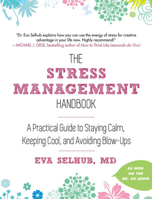 The Stress Management Handbook: A Practical Guide to Staying Calm, Keeping Cool, and Avoiding BlowUps,Used