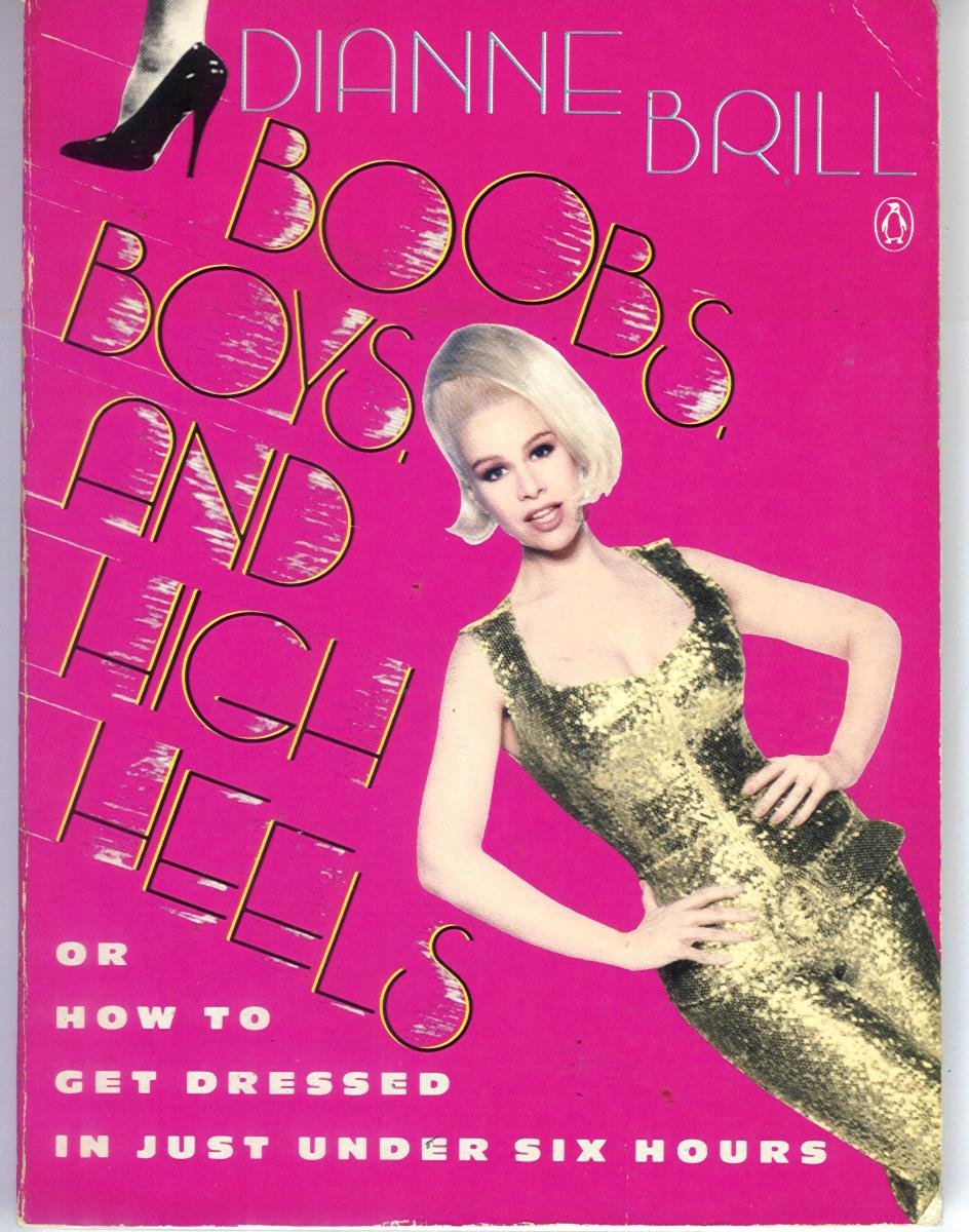 Boobs, Boys, And High Heels: Or How To Get Dressed In Just Under Six Hours