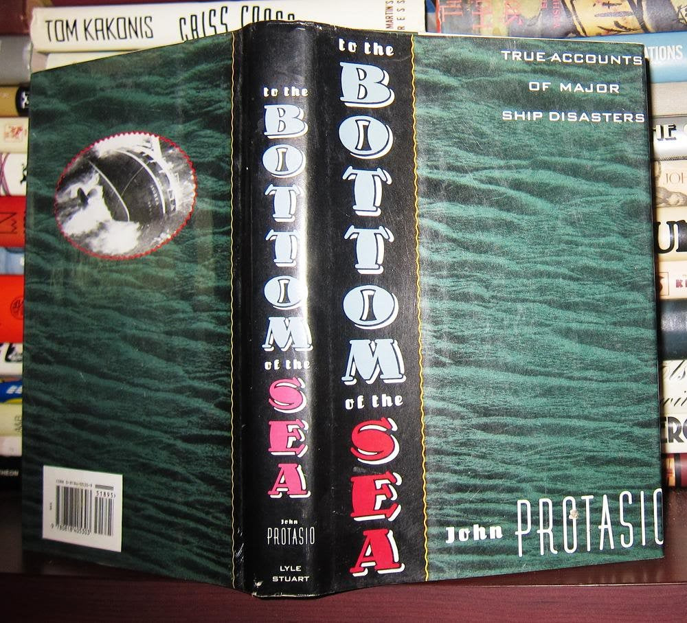To the Bottom of the Sea: True Accounts of Major Ship Disasters,Used
