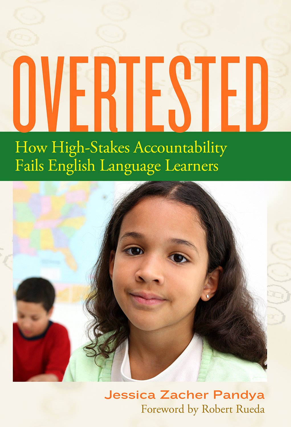 Overtested: How Highstakes Accountability Fails English Language Learners (Language And Literacy Series),Used