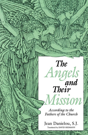 The Angels and Their Mission: According to the Fathers of the Church,Used