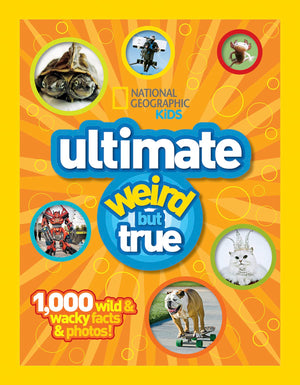 National Geographic Kids Ultimate Weird but True!: 1,000 Wild & Wacky Facts and Photos,New