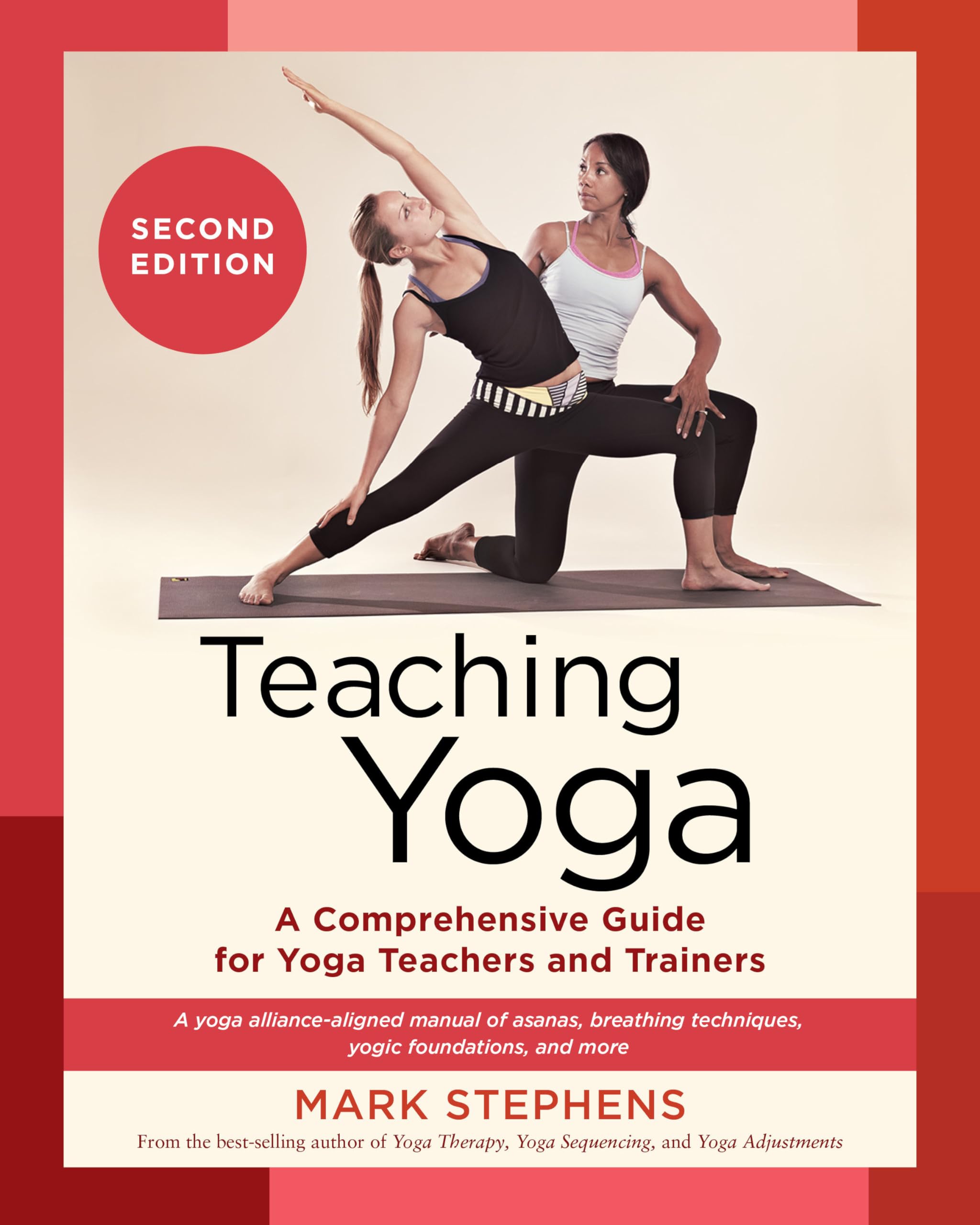 Teaching Yoga, Second Edition: A Comprehensive Guide For Yoga Teachers And Trainers: A Yoga Alliancealigned Manual Of Asanas, B,Used
