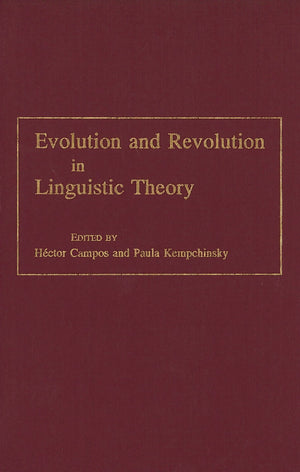 Evolution and Revolution in Linguistic Theory: Studies in Honor of Carlos P. Otero (Georgetown Studies In Romance),Used