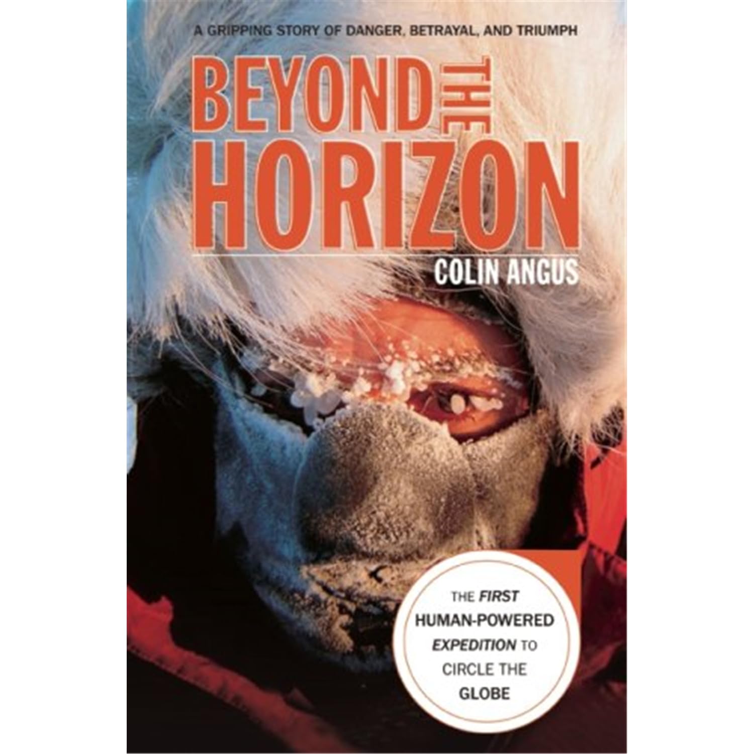Beyond the Horizon: The First HumanPowered Expedition to Circle the Globe