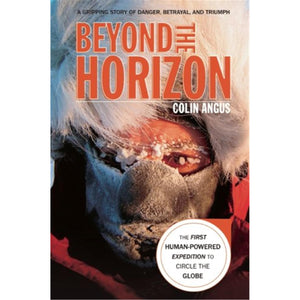 Beyond the Horizon: The First HumanPowered Expedition to Circle the Globe