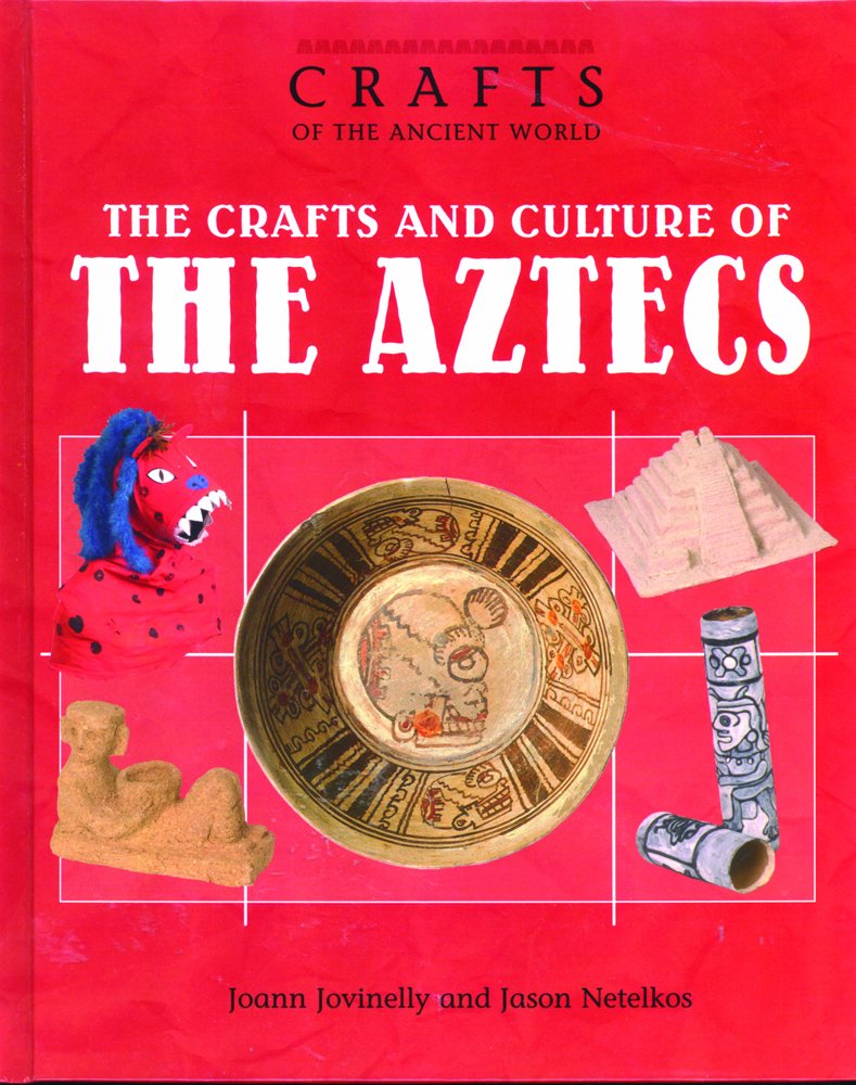 The Crafts and Culture of the Ancient Aztecs (Crafts of the Ancient World),Used