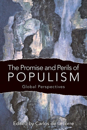 The Promise And Perils Of Populism: Global Perspectives,Used