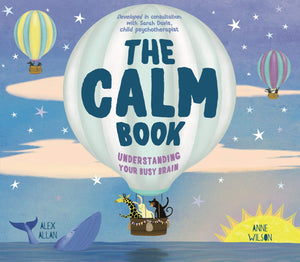 The Calm Book: FInding Your Quiet Place and Understanding Your Emotions