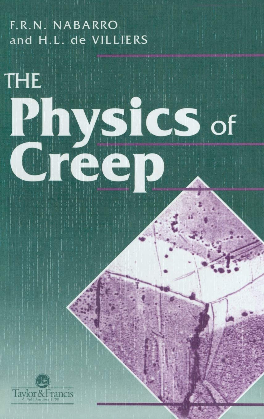 The Physics Of Creep And Creepresistant Alloys: Creep And Creepresistant Alloys,Used