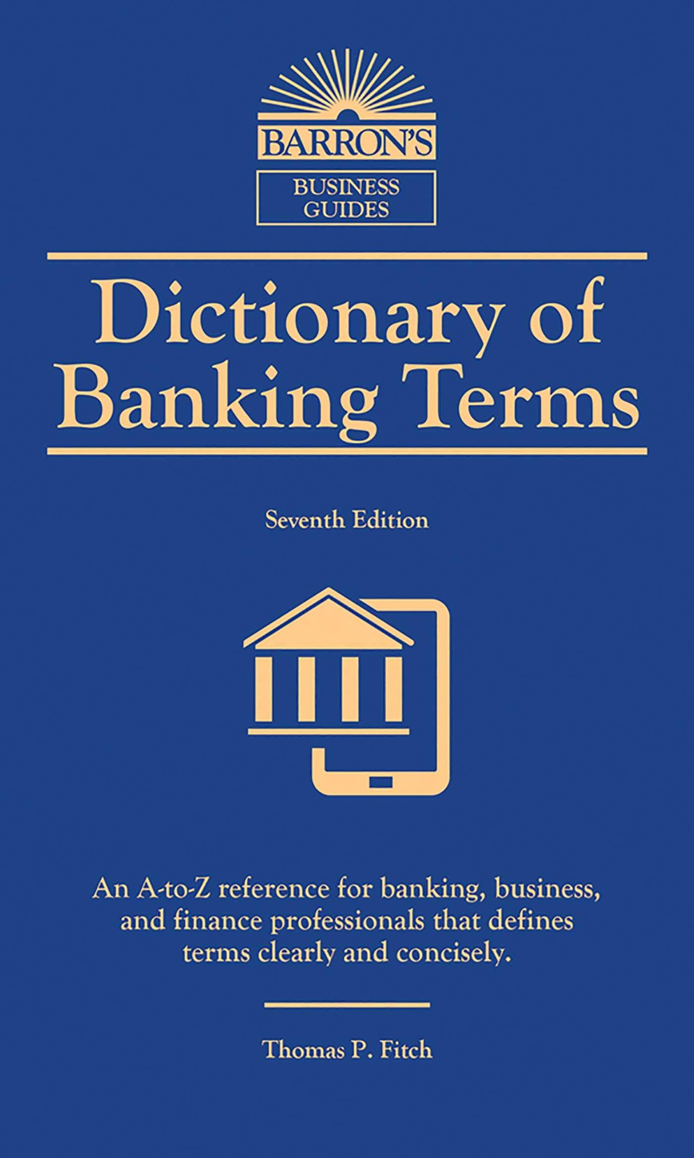 Dictionary Of Banking Terms (Barron'S Business Dictionaries)