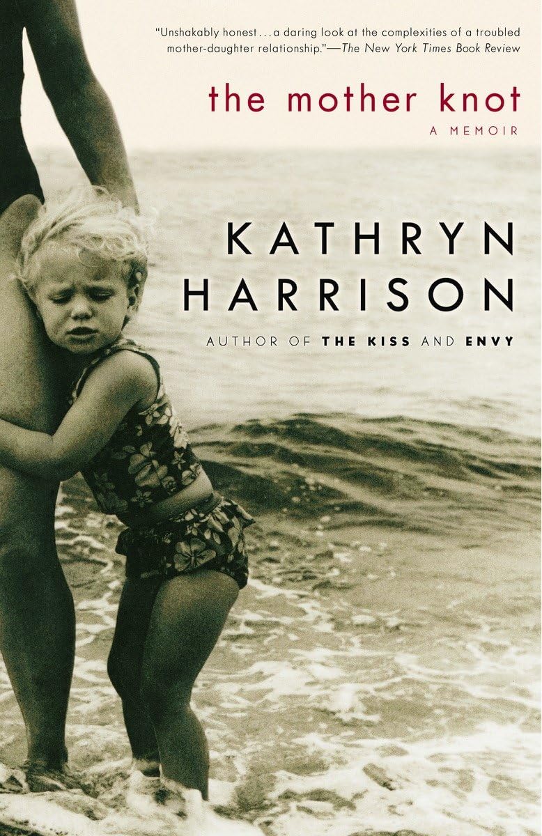 The Mother Knot: A Memoir,New