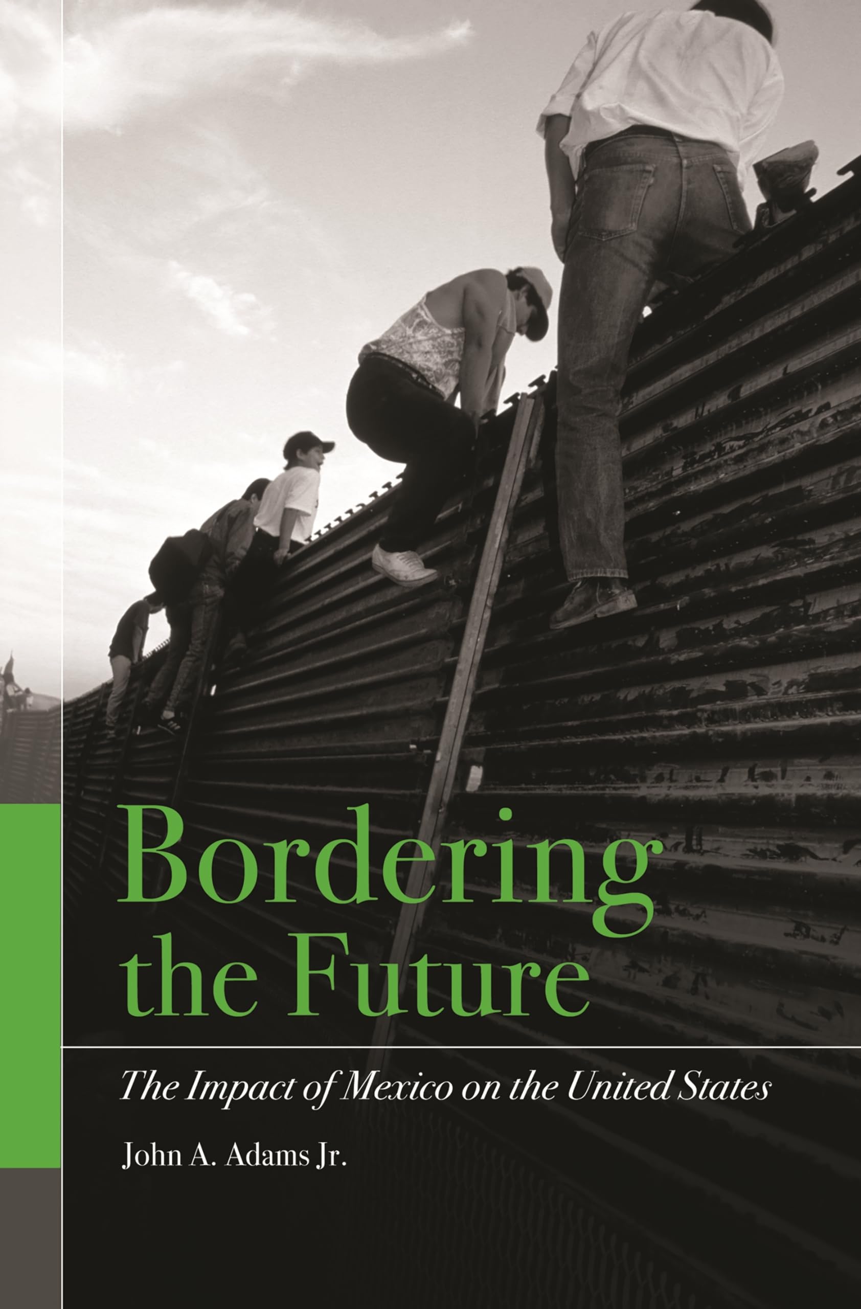 Bordering the Future: The Impact of Mexico on the United States,Used