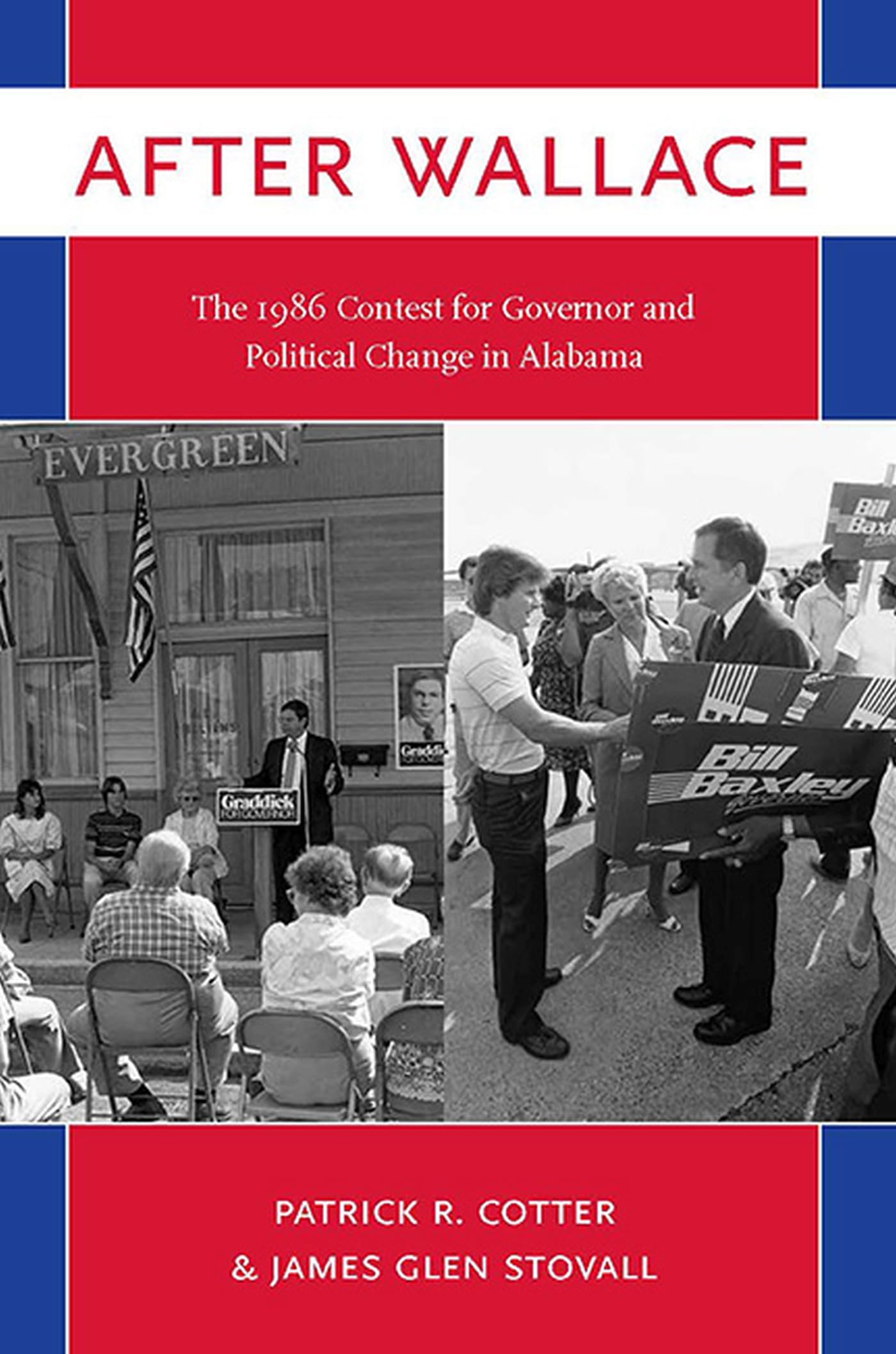 After Wallace: The 1986 Contest for Governor and Political Change in Alabama,Used