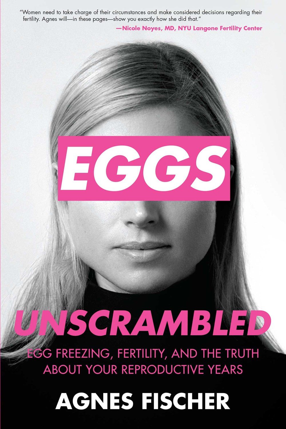 Eggs Unscrambled: Making Sense of Egg Freezing, Fertility, and the Truth about Your Reproductive Years,Used