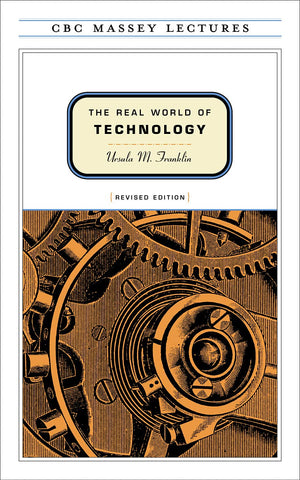The Real World of Technology (CBC Massey Lectures series) Revised Edition,Used