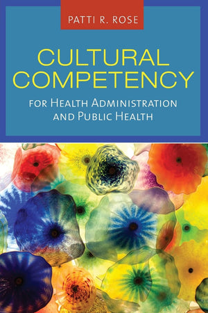 Cultural Competency For Health Administration And Public Health