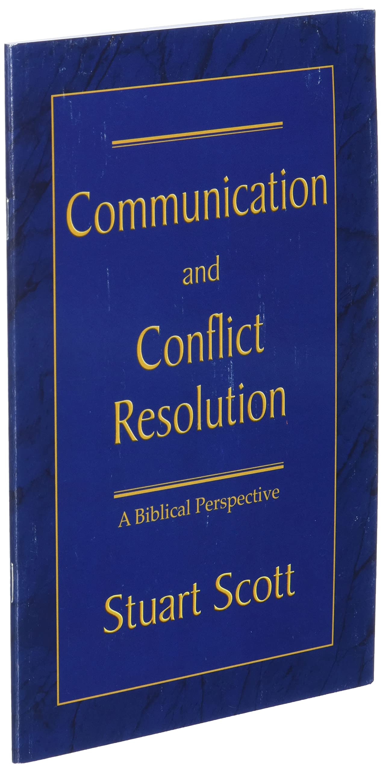 COMMUNICATION AND CONFLICT RESOLUTION: A Biblical Perspective