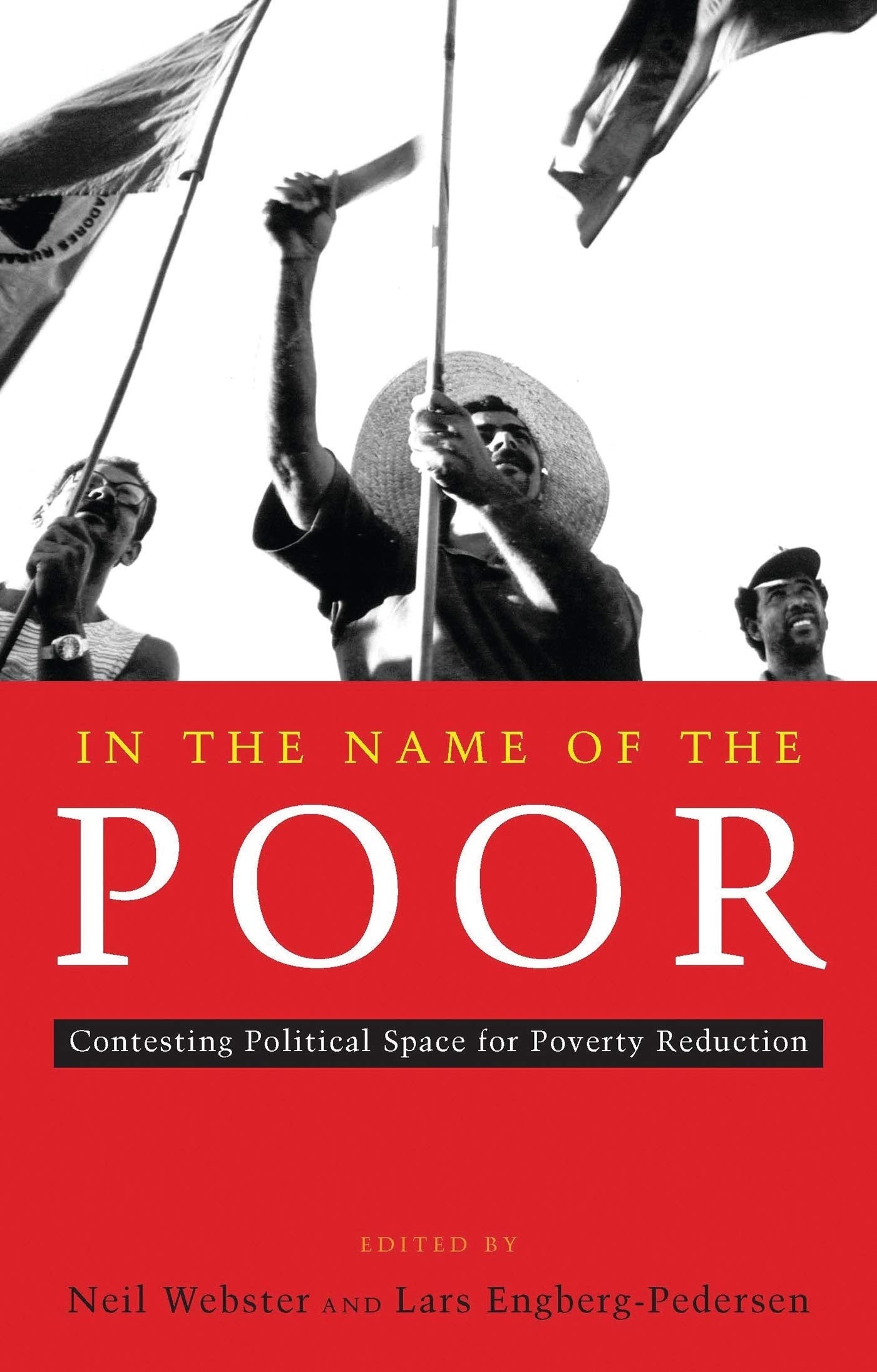 In The Name of the Poor: Contesting Political Space for Poverty Reduction,Used
