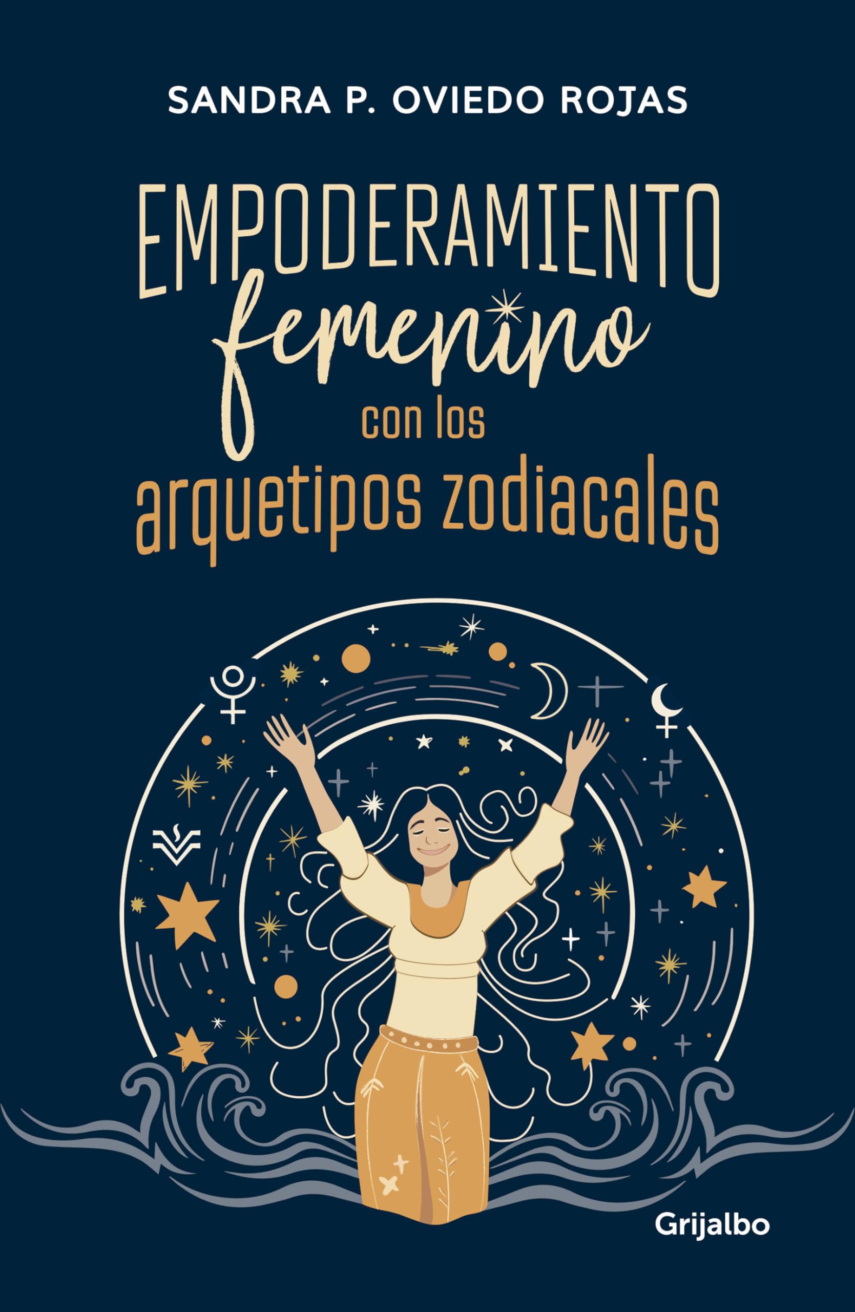 Empoderamiento femenino con los arquetipos zodiacales / Female Empowerment throu gh Archetypes of the Zodiac (Spanish Edition),New