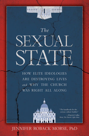 The Sexual State: How Elite Ideologies Are Destroying Lives and Why the Church Was Right All Along,Used