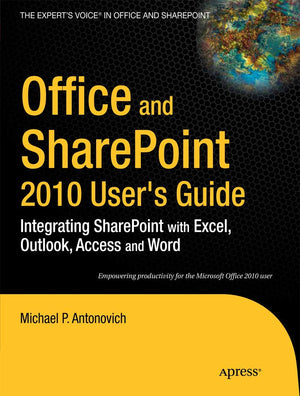 Office and SharePoint 2010 User's Guide: Integrating SharePoint with Excel, Outlook, Access and Word (Expert's Voice in Office a,Used