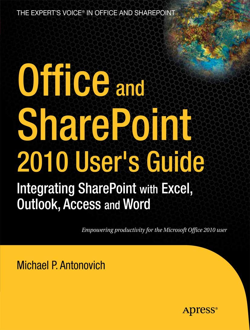 Office and SharePoint 2010 User's Guide: Integrating SharePoint with Excel, Outlook, Access and Word (Expert's Voice in Office a,Used