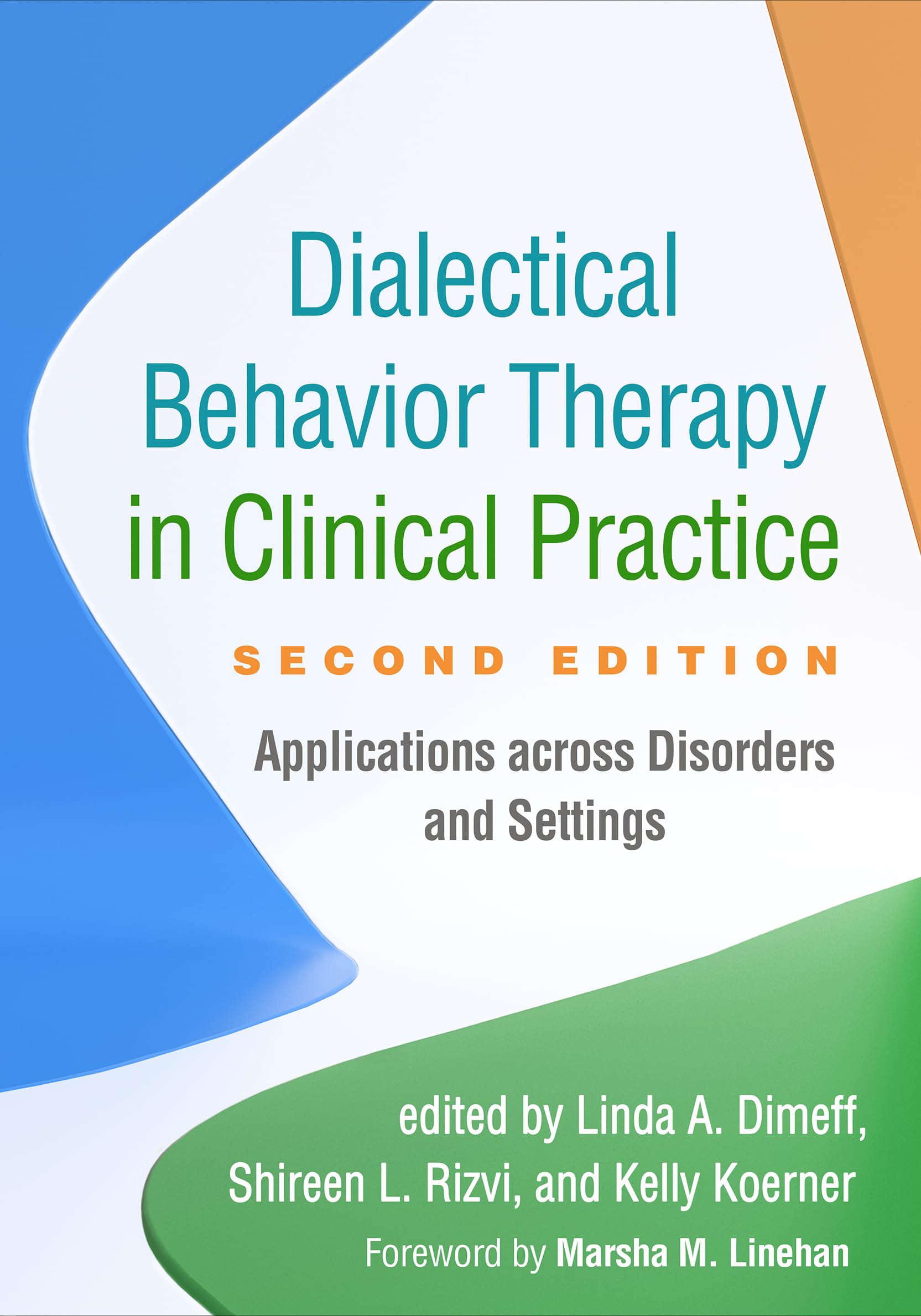 Dialectical Behavior Therapy in Clinical Practice: Applications across Disorders and Settings,Used