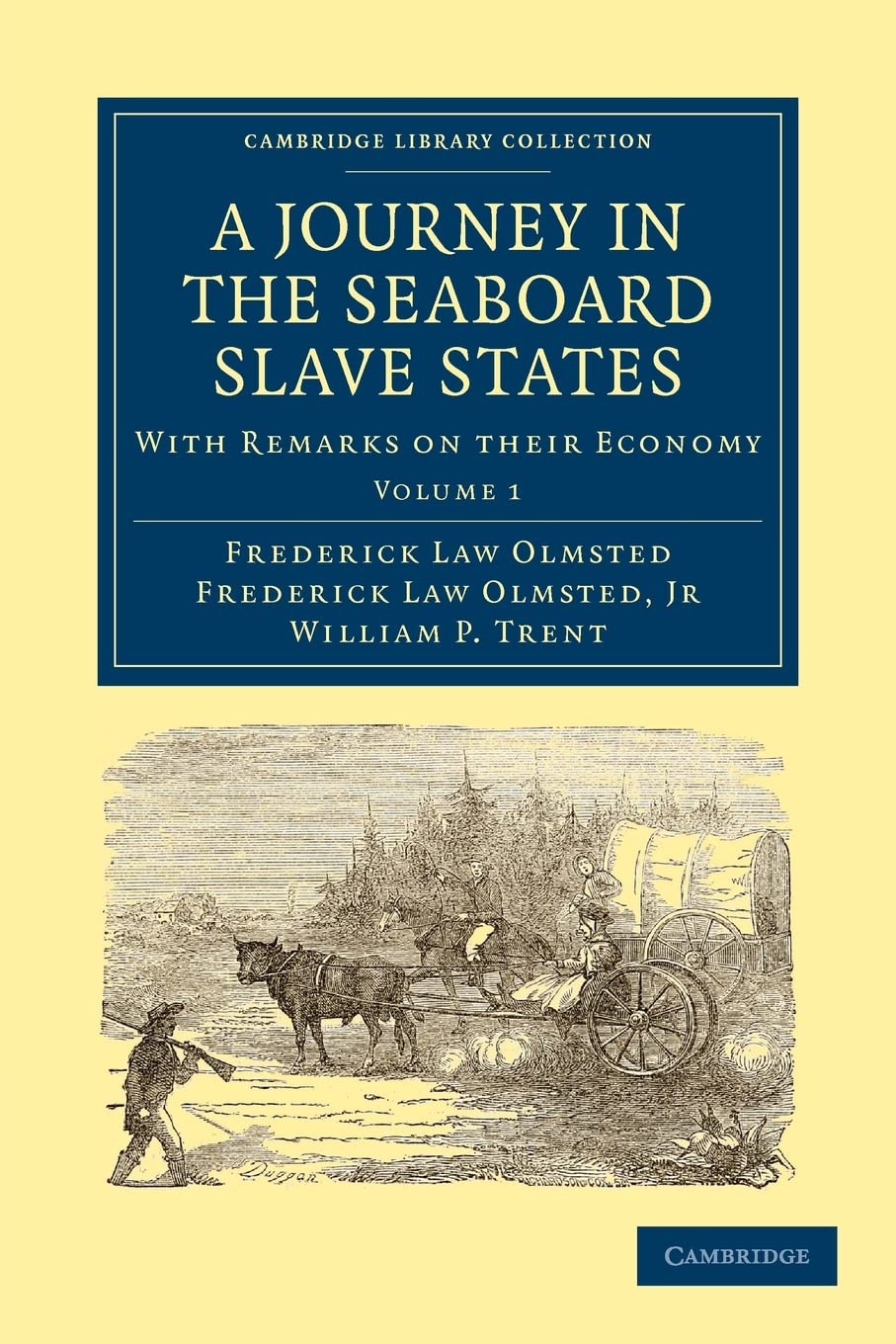 A Journey in the Seaboard Slave States: With Remarks on their Economy (Cambridge Library Collection  North American History),Used