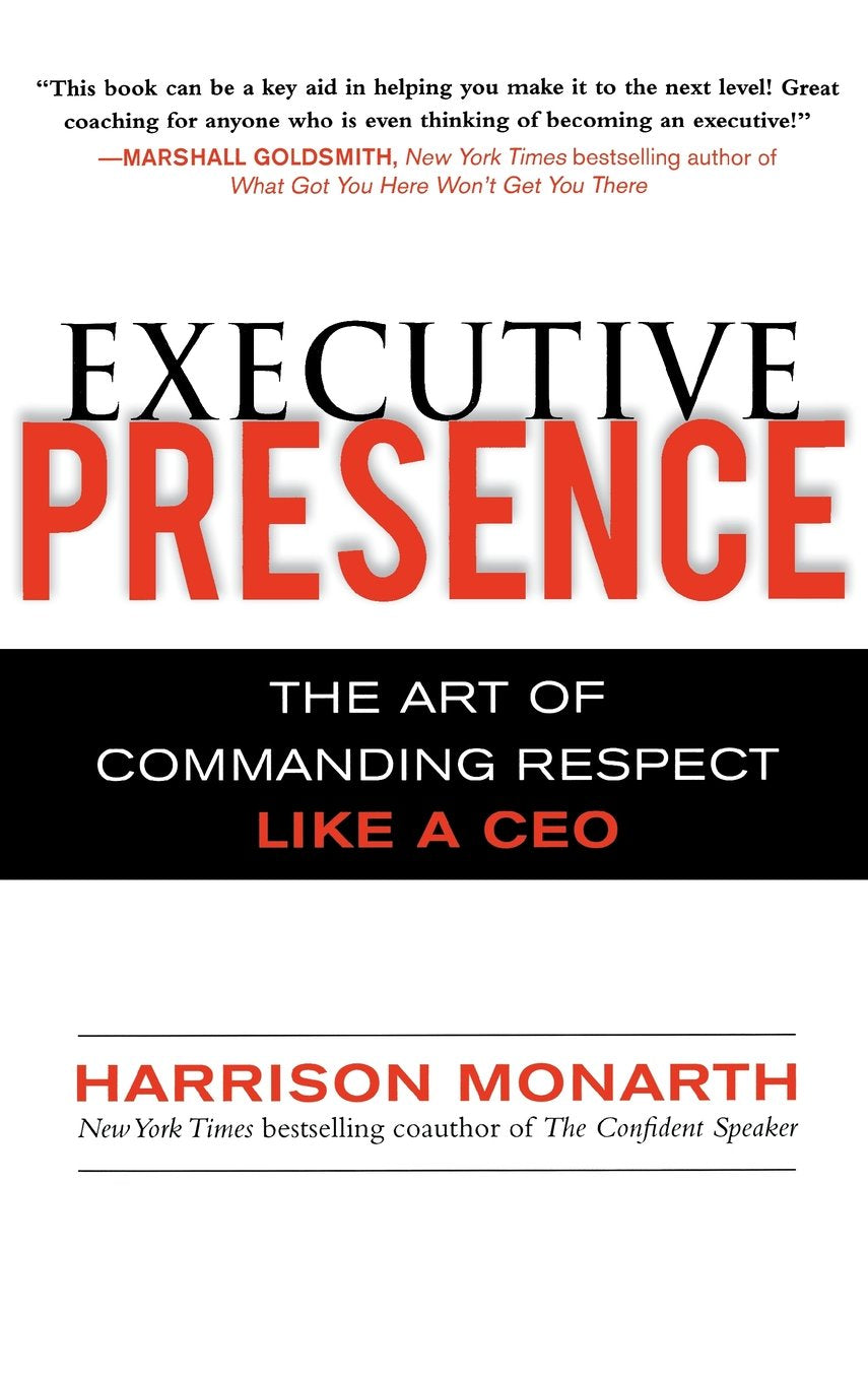 Executive Presence: The Art of Commanding Respect Like a CEO,Used