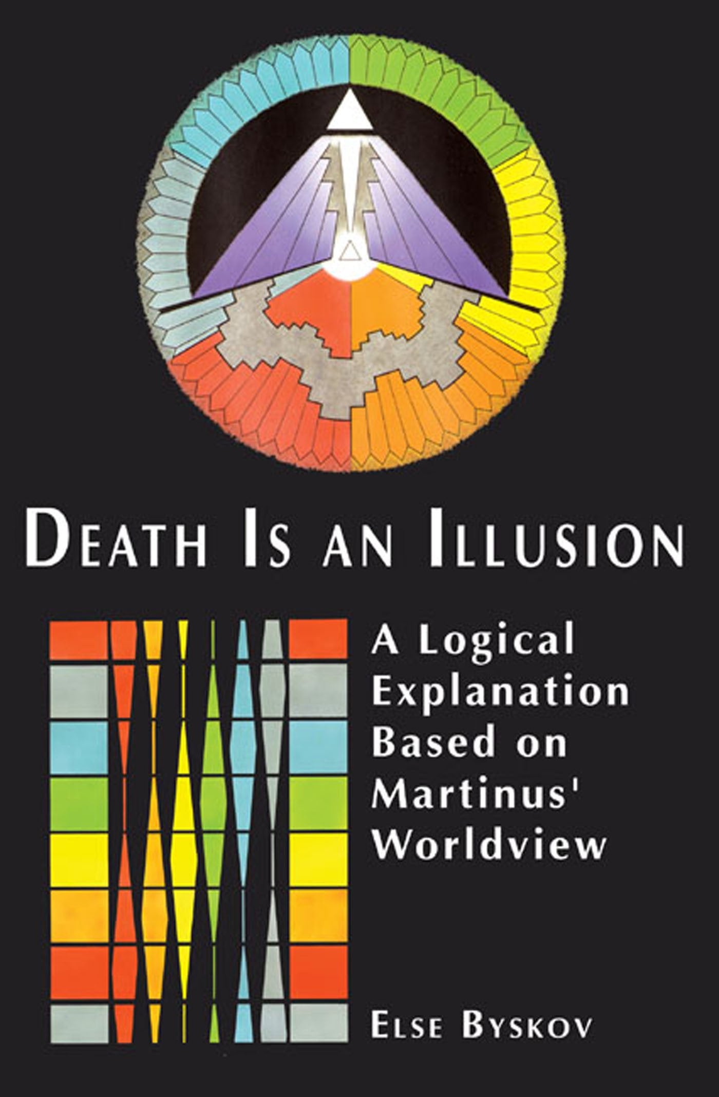 Death Is An Illusion: A Logical Explanation Based on Martinus Worldview