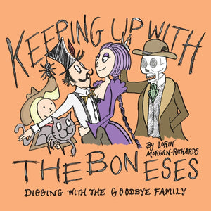 Keeping up with the Boneses: Digging with the Goodbye Family,Used