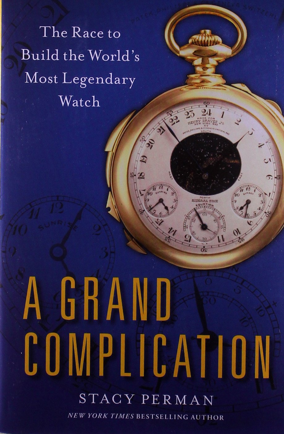 A Grand Complication: The Race To Build The World'S Most Legendary Watch