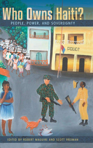 Who Owns Haiti?: People, Power, And Sovereignty,Used