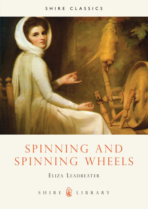 Spinning and Spinning Wheels (Shire Library),Used