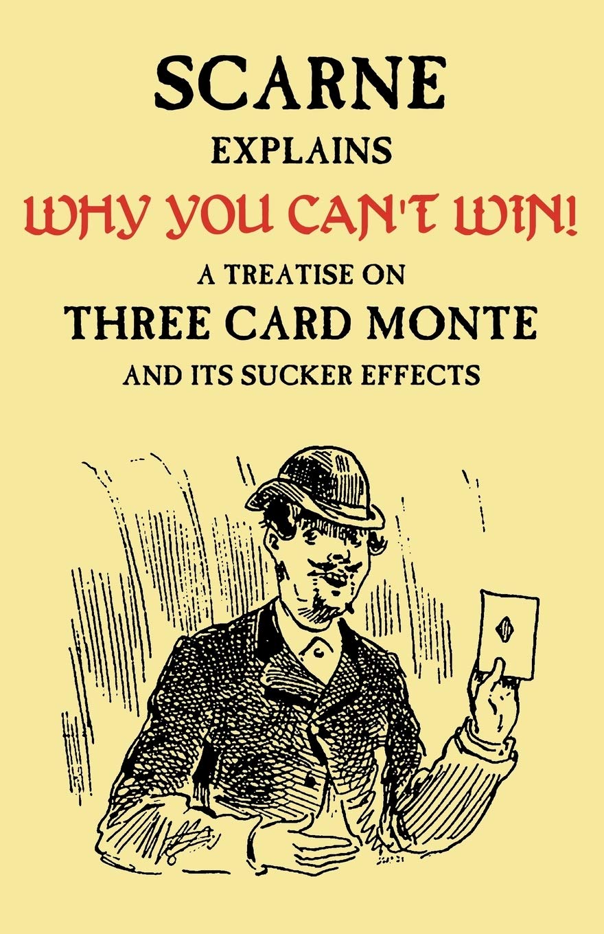Why You Can't Win (John Scarne Explains): A Treatise on Three Card Monte and Its Sucker Effects,Used