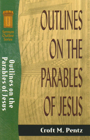 Outlines on the Parables of Jesus (Sermon Outline Series),Used
