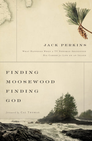 Finding Moosewood, Finding God: What Happened When a TV Newsman Abandoned His Career for Life on an Island,Used
