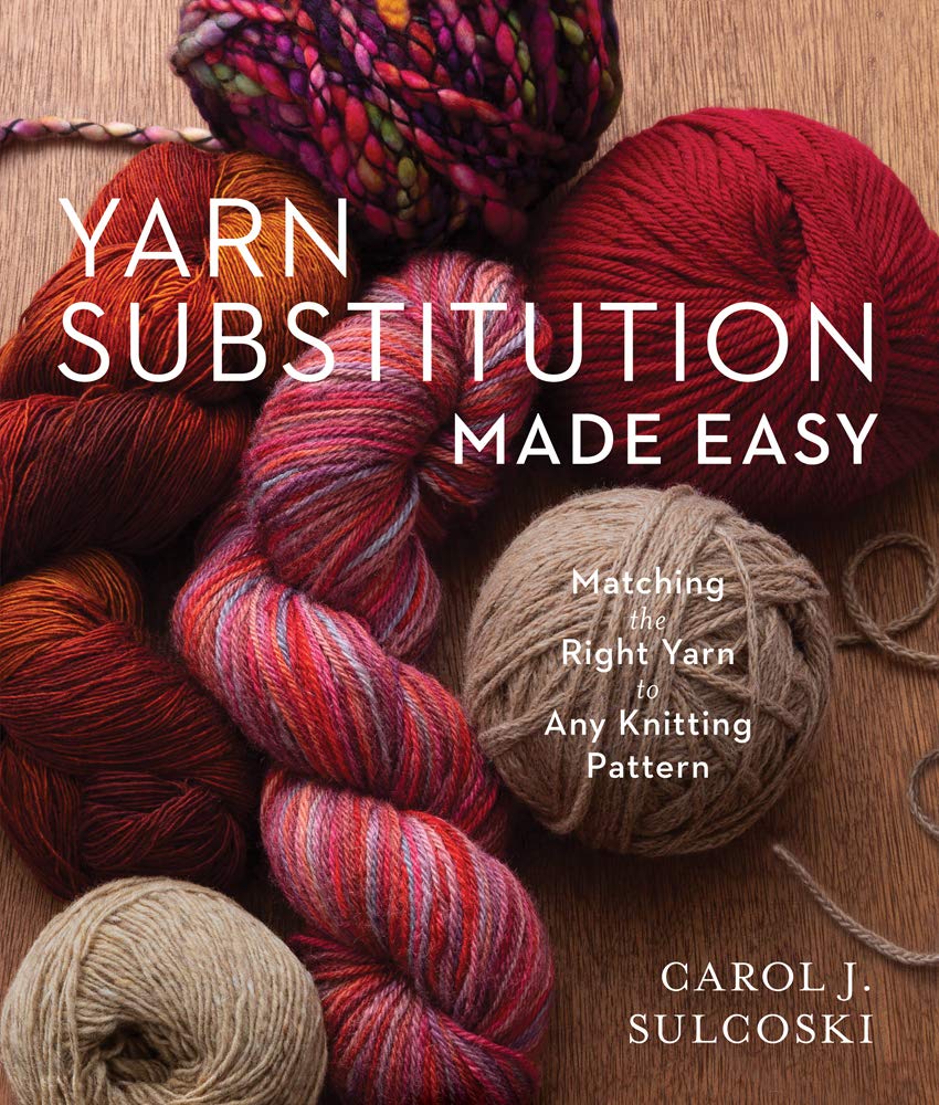 Yarn Substitution Made Easy: Matching The Right Yarn To Any Knitting Pattern