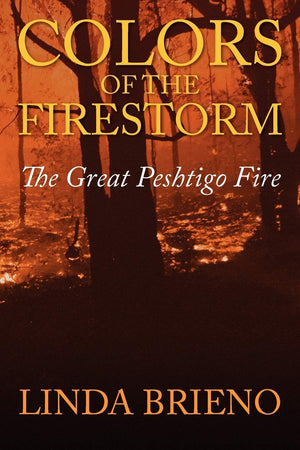 Colors Of The Firestorm: The Great Peshtigo Fire,Used