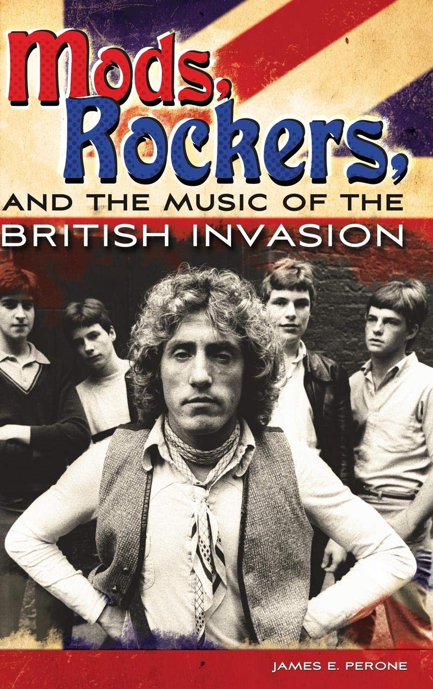 Mods, Rockers, and the Music of the British Invasion,Used