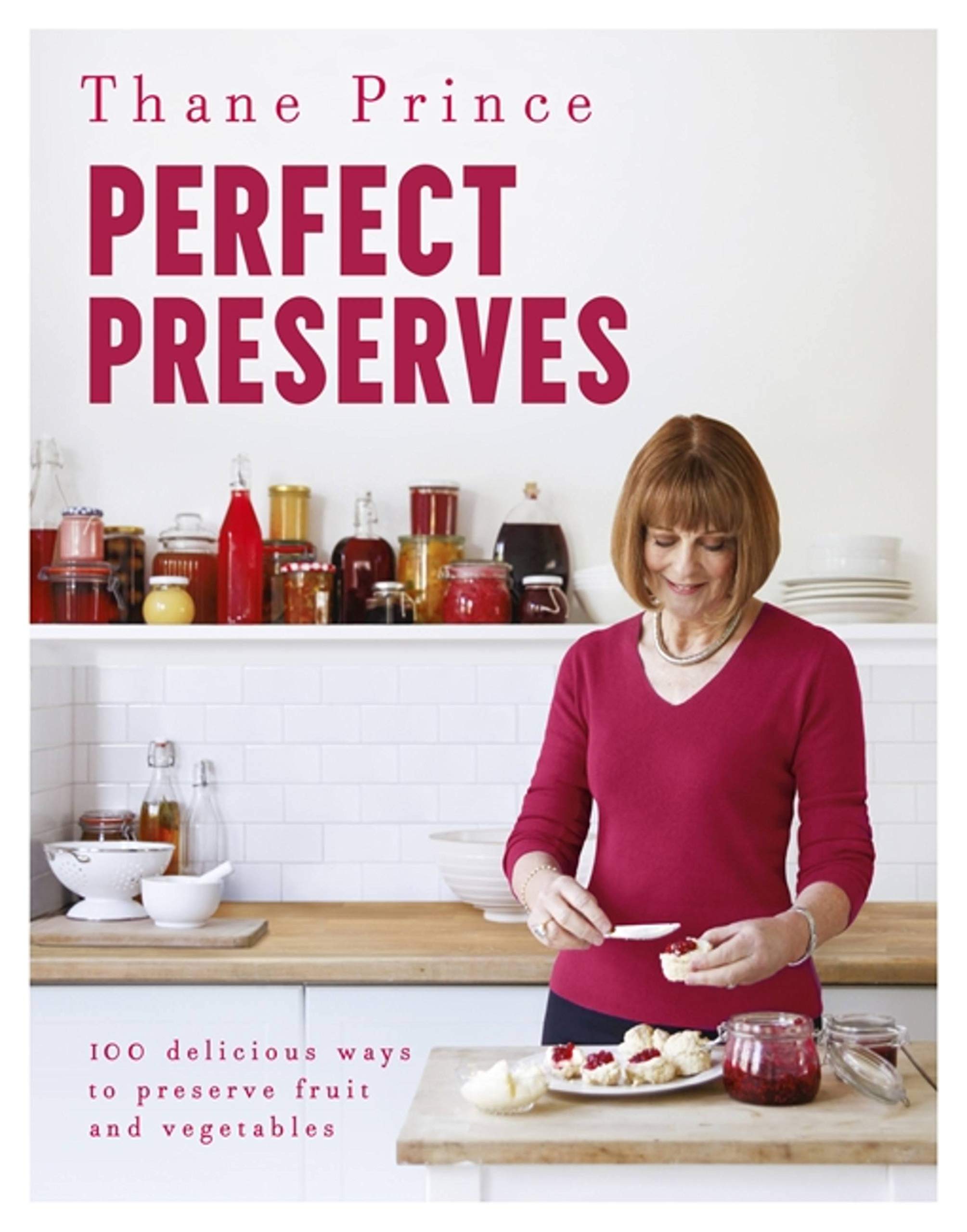 Perfect Preserves: 100 Delicious Ways to Preserve Fruit and Vegetables,Used