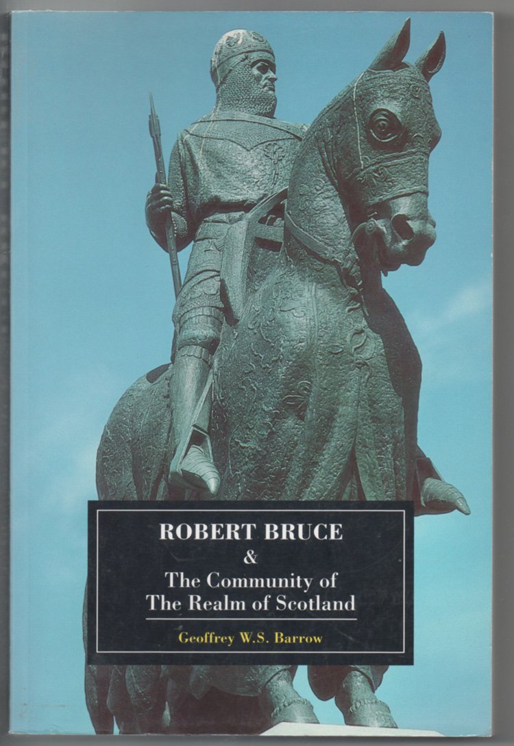Robert Bruce & The Community of the Realm of Scotland,New