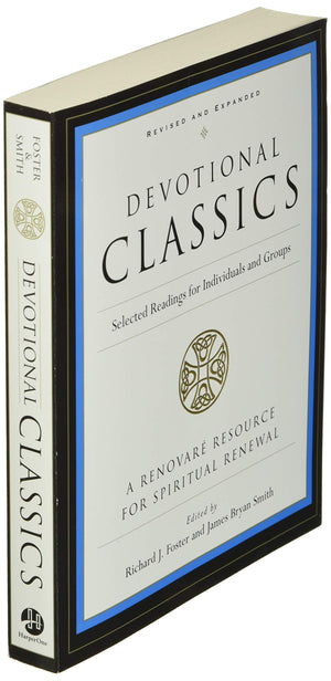 Devotional Classics: Revised Edition: Selected Readings For Individuals And Groups